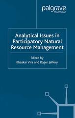Analytical Issues In Participatory Natural Resource Management Bhaskar Vira