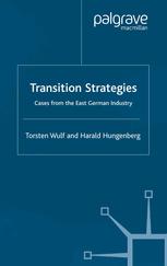 Transition Strategies Cases From The East German Industry Torsten Wulf