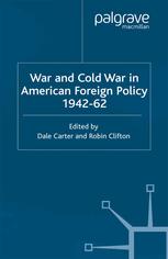 War And Cold War In American Foreign Policy 194262 Dale Carter