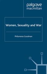 Women Sexuality And War Philomena Goodman Auth