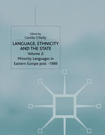 Language Ethnicity And The State Volume 2 Minority Languages In Eastern Europe Post1989 Camille C Oreilly Eds