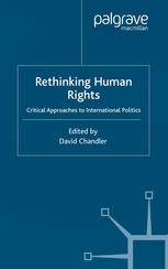Rethinking Human Rights Critical Approaches To International Politics David Chandler Eds