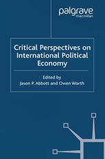 Critical Perspectives On International Political Economy Jason P Abbott