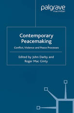 Contemporary Peacemaking Conflict Violence And Peace Processes 1st Edition John Darby