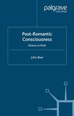 Postromantic Consciousness Dickens To Plath John Beer Auth