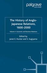 The History Of Anglojapanese Relations 16002000 Volume 4 Economic And Business Relations Janet E Hunter