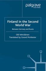 Finland In The Second World War Between Germany And Russia Olli Vehvilinen