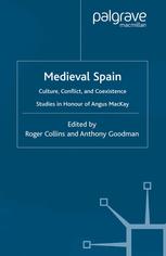 Medieval Spain Culture Conflict And Coexistence Studies In Honour Of Angus Mackay Roger Collins