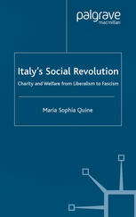 Italys Social Revolution Charity And Welfare From Liberalism To Fascism Maria Sophia Quine Auth