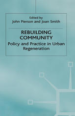 Rebuilding Community Policy And Practice In Urban Regeneration John Pierson