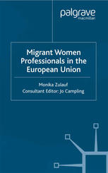 Migrant Women Professionals In The European Union Monika Zulauf Auth