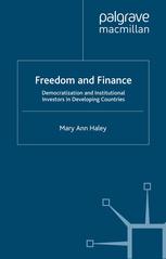 Freedom And Finance Democratization And Institutional Investors In Developing Countries Mary Ann Haley Auth