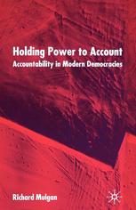 Holding Power To Account Accountability In Modern Democracies Richard Mulgan Auth