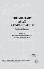 The Military As An Economic Actor Soldiers In Business Jrn Brmmelhrster