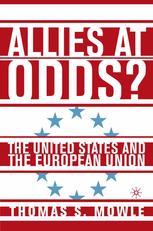 Allies At Odds The United States And The European Union 1st Edition Thomas S Mowle Auth