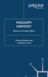 Mississippi Harmony Memoirs Of A Freedom Fighter Winson Hudson
