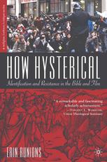 How Hysterical Identification And Resistance In The Bible And Film 1st Edition Erin Runions Auth