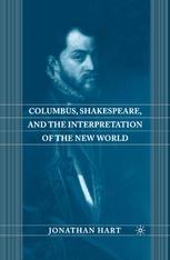 Columbus Shakespeare And The Interpretation Of The New World Jonathan Hart Auth
