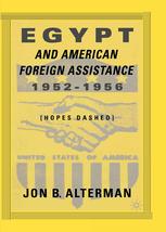 Egypt And American Foreign Assistance 19521956 Hopes Dashed Jon B Alterman Auth