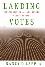 Landing Votes Representation And Land Reform In Latin America Nancy D Lapp Auth