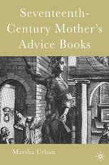 Seventeenthcentury Mothers Advice Books Marsha Urban Auth