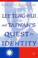 Lee Tenghui And Taiwans Quest For Identity Shihshan Henry Tsai Auth