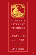 Womens Literary Feminism In Twentiethcentury China Amy D Dooling Auth