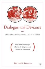 Dialogue And Deviance Malemale Desire In The Dialogue Genre Plato To Aelred Plato To Sade Plato To The Postmodern Robert S Sturges Auth
