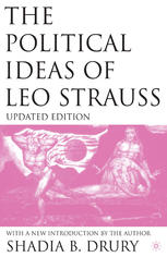 The Political Ideas Of Leo Strauss Updated Edition With A New Introduction By The Author 1st Edition Shadia B Drury Auth