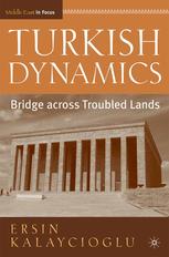 Turkish Dynamics Bridge Across Troubled Lands 1st Edition Ersin Kalayciolu Auth