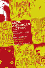 Latin American Fiction And The Narratives Of The Perverse Paper Dolls And Spider Women Patrick Oconnor Auth