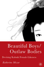 Beautiful Boysoutlaw Bodies Devising Kabuki Femalelikeness Katherine Mezur Auth