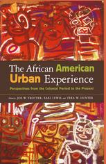 African American Urban Experience Perspectives From The Colonial Period To The Present 1st Edition Joe W Trotter