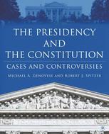 The Presidency And The Constitution Cases And Controversies 1st Edition Michael A Genovese