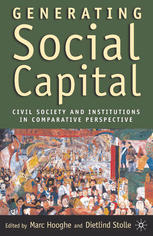 Generating Social Capital Civil Society And Institutions In Comparative Perspective 1st Edition Marc Hooghe