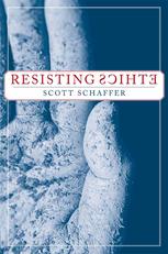 Resisting Ethics Scott Schaffer Auth