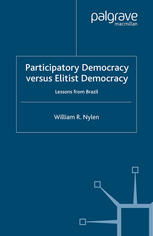 Participatory Democracy Versus Elitist Democracy Lessons From Brazil William R Nylen Auth