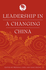 Leadership In A Changing China Weixing Chen Yang Zhong Auth