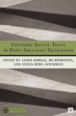 Creating Social Trust In Postsocialist Transition Jnos Kornai