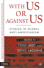 With Us Or Against Us Studies In Global Antiamericanism Tony Judt