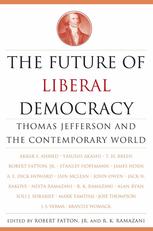 The Future Of Liberal Democracy Thomas Jefferson And The Contemporary World Robert Fatton Jr