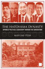 The Hatoyama Dynasty Japanese Political Leadership Through The Generations Mayumi Itoh Auth