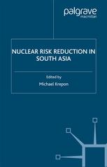 Nuclear Risk Reduction In South Asia Michael Krepon Eds