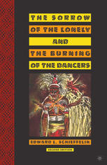 The Sorrow Of The Lonely And The Burning Of The Dancers 2nd Edition Edward L Schieffelin Auth