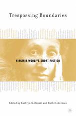 Trespassing Boundaries Virginia Woolfs Short Fiction Kathryn N Benzel