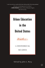 Urban Education In The United States A Historical Reader John L Rury Eds