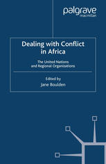 Dealing With Conflict In Africa The United Nations And Regional Organizations Jane Boulden Eds