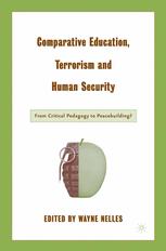 Comparative Education Terrorism And Human Security From Critical Pedagogy To Peace Building Wayne Nelles Phd Eds
