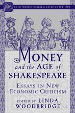 Money And The Age Of Shakespeare Essays In New Economic Criticism Linda Woodbridge Eds
