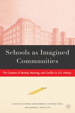 Schools As Imagined Communities The Creation Of Identity Meaning And Conflict In Us History 1st Edition Deirdre Cobbroberts